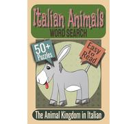 Italian Animals Word Search Puzzle Book: Puzzles featuring Wildlife, Sea Creatures, Italian Animal Names (Learn Italian Through Puzzles Series)