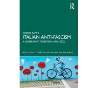 Italian Anti-Fascism : A Generative Tradition (1945-2025)