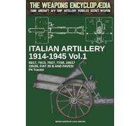 Italian artillery 1914-1945 - Vol. 1: 12 (The Weapons Encyclopaedia)