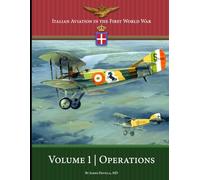 Italian Aviation in the First World War: Volume 1 | Operations