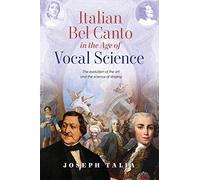 Italian Bel Canto in the Age of Vocal Science
