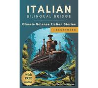 Italian Bilingual Bridge: Classic Science Fiction Stories for Beginners (Italian Bilingual Bridge: Classic stories for language learners)