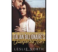 Italian Billionaire's Unexpected Lover: Volume 1 (The Romano Brothers Series)