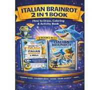 Italian Brainrot 2-in-1 Mega Book: Coloring Book + How to Draw & Activity Collection Featuring 180+ Characters, Step-by-Step Tutorials, Mazes, Puzzles & Viral Humor for Kids