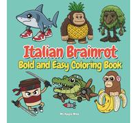 Italian Brainrot: A Bold and Easy Coloring Book for Adults and Teens Featuring Fun, Quirky Characters for Relaxation