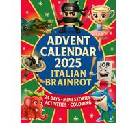 Italian Brainrot Advent Calendar: 24 Days of Stories, Games & Surprises to Celebrate Christmas with Fan-Favorite Brainrot Characters (Italian Brainrot: The Books of Chaos)