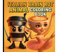 Italian Brainrot Animals Colouring Book: Perfect Gift for Kids and Teens