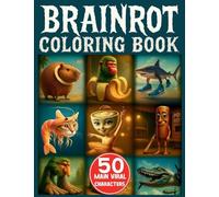 Italian Brainrot Coloring Book: 50 Main Viral Characters in Creepy and Funny Drawings to Color for Kids Aged 6+ Who Love Brainrot Memes