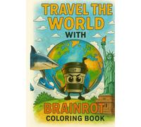 Italian Brainrot Coloring Book for Kids: Travel the World with TikTok brainrot most popular characters like: Tralalero Tralala, Tung Tung Tung Sahur, ... Featuring +25 of the best Characters to Color