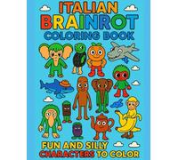 Italian Brainrot Coloring Book: Fun and Silly Characters to Color: Kawaii Italian Brainrot: A Coloring Book of Funny Characters