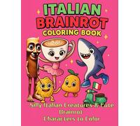 Italian Brainrot Coloring Book: Silly Italian Creatures & Cute Brainrot Characters to Color