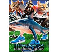 Italian Brainrot Coloring Book: The Ultimate Meme Gift Featuring Named Viral Characters for Gen Z