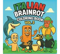 Italian brainrot Coloring Book vol.3: More Funny Brainrot Meme Characters | Hilarious Coloring Book for Kids & Adults (Italian Brainrot - Coloring Books)