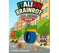 Italian Brainrot - Coloring Book Vol. 5: 12 Italian Brainrot da Colorare