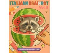 Italian Brainrot Coloring Book Vol.5: Day 121-150 The Fruit Rebellion