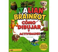 Italian Brainrot: Cómo dibujar, actividades y libro de colorear, Tralalero Tralala, Tung Tung Tung Sahur, Ballerina Capuchina, Capuchino Assassino, ... (Italian Brainrot: The Books of Chaos)