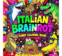 Italian Brainrot Funny Coloring Book, for Adults,Weird, Bold, and Creative Drawings for Endless Fun