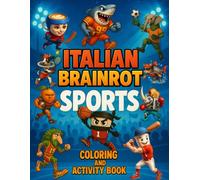 Italian Brainrot Sports: Fun Coloring and Activity Book for Kids, Includes Tralalero Tralala, Capuchino Assassino, Ballerina Capuchina (American ... Basketball, Soccer, Tennis and more ).