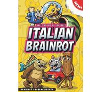 Italian Brainrot - Super album da colorare creativo e divertente per bambini, ragazzi e adulti: 50 disegni assurdi e la possibilità di creare il tuo BRAINROT PERSONALIZZATO ! (ColorAvventure)