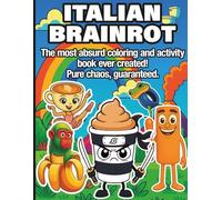Italian Brainrot: The most absurd coloring and activity book ever created! Pure chaos, guaranteed.