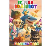 Italian Brainrot : THE OFFICIAL COLORING BOOK