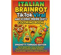 Italian Brainrot TikTok Viral and Iconic Meme Coloring Book: Spaghetti Tornado Edition - Pasta Monsters, Pizza Screaming, Gelato Explosions & More ... Brainrot: Coloring Carnage Collection)