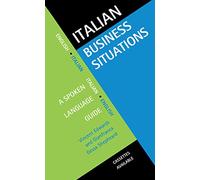 Italian Business Situations: A Spoken Language Guide (Languages for Business)
