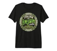 Italian But Irish for Tonight Funny St Patricks Day Heritage Premium T-Shirt