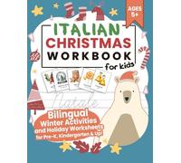 Italian Christmas Workbook for Kids: Bilingual Winter Activities and Holiday Worksheets for Pre-K, Kindergarten & Up! (Learning Italian Workbooks)