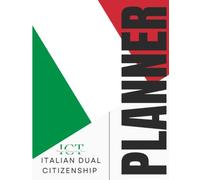 Italian Citizenship Planner: Dual Italian Citizenship Planner, Monthly, Notes, Checklist, To-Do List, Journal, Notebook 8x11