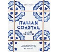 Italian Coastal: Recipes and stories from where the land meets the sea