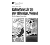 Italian Comics in the New Millennium. Vol. 1. Continuity and Innovation (Art)