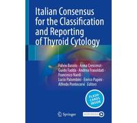 Italian Consensus for the Classification and Reporting of Thyroid Cytology