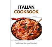 Italian Cookbook: Traditional Recipes from Italy (European food)
