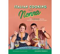 Italian Cooking with Nonna: 80+ Plant-Based Recipes Inspired by Classic Italian