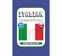 Italian Crossword Puzzles: Italian Crossword Puzzles: Large-print crossword puzzles for learning Italian vocabulary, with English clues. | 6x9 inches, ... ... The perfect gift for Italian learners!