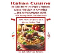 Italian Cuisine: Most Popular in America: Recipes from the Pope's Kitchen