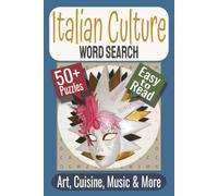 Italian Culture Word Search Puzzle Book: Puzzles featuring Italian Art and Architecture, Food and Wine, Music and Traditions (Discover Italy Word Search Series)