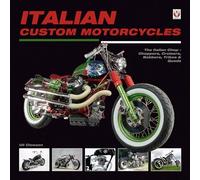 Italian Custom Motorcycles: The Italian Chop - Choppers, Cruisers, Bobbers, Trikes & Quads
