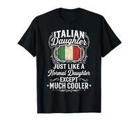 Italian Daughter Just Like A Normal Daughter Much Cooler T-Shirt