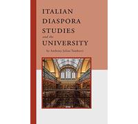 Italian Diaspora Studies and the University: 6 (Robert Viscusi Essay)