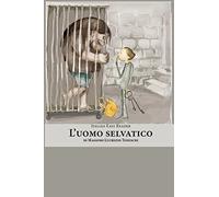 Italian Easy Reader: L'Uomo Selvatico