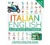 Italian English Illustrated Dictionary: A Bilingual Visual Guide to Over 10,000