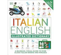 Italian English Illustrated Dictionary: A Bilingual Visual Guide to Over 10k Italian Words & Phrases