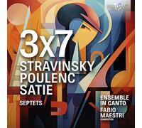Italian Ensemble In Canto|Fabio Maestri - 3x7, Stravinsky, Poulenc, Satie: Septets