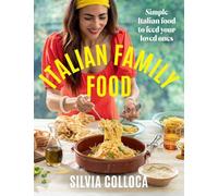 Italian Family Food: Simple Italian food to feed your loved ones
