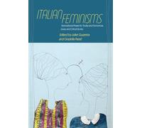 Italian Feminisms: Transnational Praxes for Today and Tomorrow, Essays and Critical Stories (SUNY series in Feminist Criticism and Theory)
