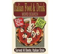 Italian Food & Drink Word Search Puzzle Book: Puzzles featuring Pasta, Italian Desserts, Kitchen Words