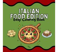 Italian Food Edition: Easy Coloring Book