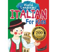 Italian for Kids - A World Languages Picture Book: Learn basic Italian words, phrases, and culture with a cheerful guide from Italy! (World Languages for Kids)